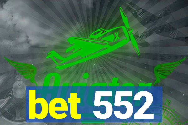 bet 552